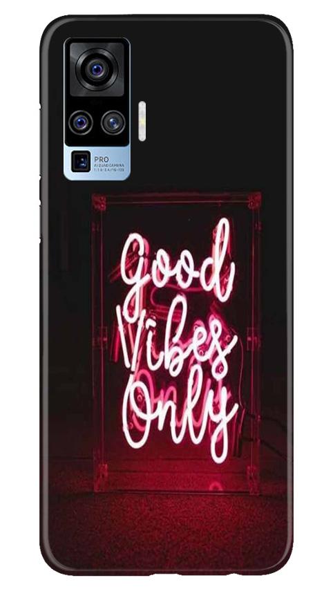 Good Vibes Only Mobile Back Case for Vivo X50 Pro (Design - 354)