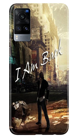 I am Back Case for Vivo X60 (Design No. 296)
