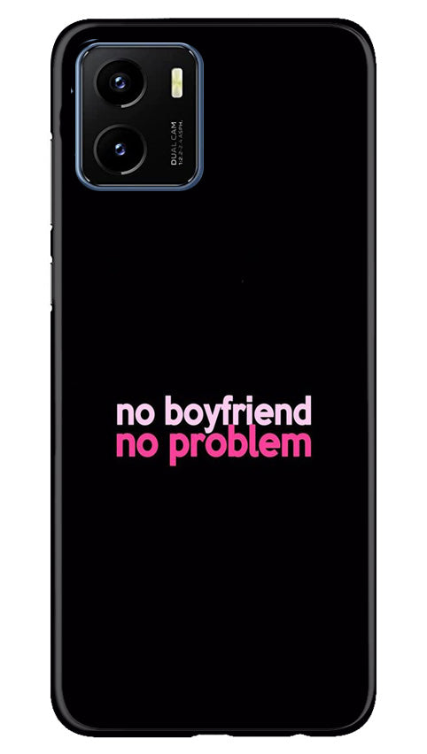 No Boyfriend No problem Case for Vivo Y15s(Design - 138)