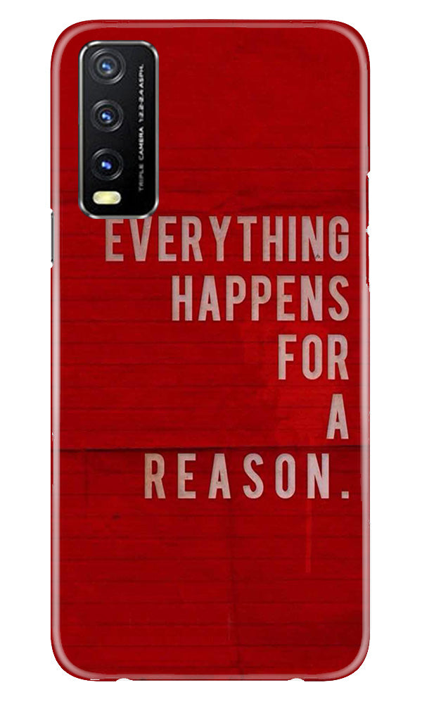 Everything Happens Reason Mobile Back Case for Vivo Y20A (Design - 337)