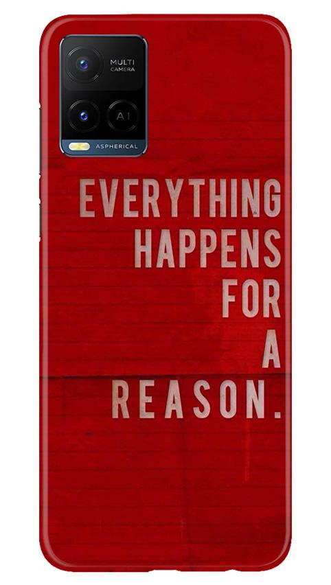 Everything Happens Reason Mobile Back Case for Vivo Y21 (Design - 378)