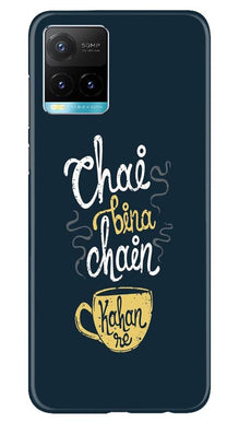 Chai Bina Chain Kahan Mobile Back Case for Vivo Y33s  (Design - 144)