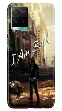 I am Back Mobile Back Case for Vivo Y33s (Design - 296)