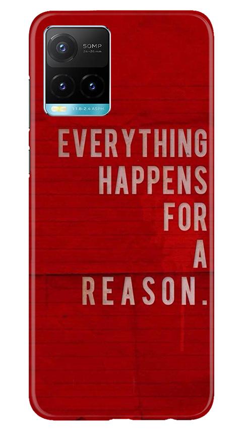 Everything Happens Reason Mobile Back Case for Vivo Y33s (Design - 378)