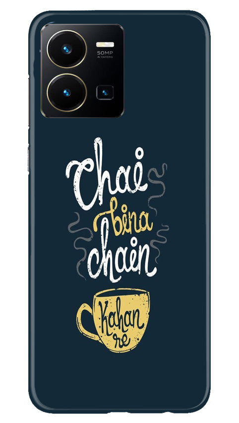 Chai Bina Chain Kahan Case for Vivo Y35(Design - 144)
