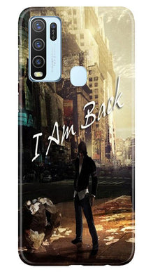 I am Back Mobile Back Case for Vivo Y30 (Design - 296)