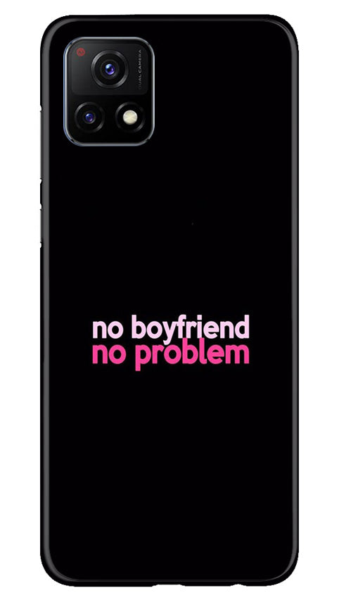 No Boyfriend No problem Case for Vivo Y31s 5G  (Design - 138)