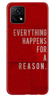 Everything Happens Reason Mobile Back Case for Vivo Y72 (Design - 378)
