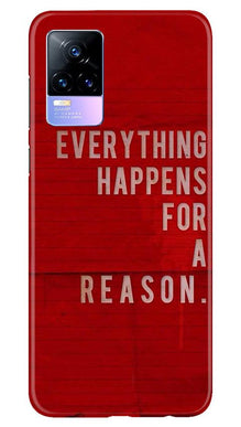 Everything Happens Reason Mobile Back Case for Vivo Y73 (Design - 378)