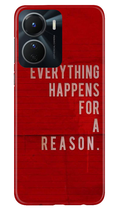 Everything Happens Reason Mobile Back Case for Vivo T2X 5G (Design - 337)