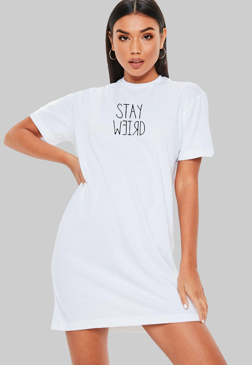 Stay Weird T-Shirt Dress
