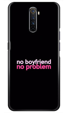 No Boyfriend No problem Mobile Back Case for Realme X2 Pro  (Design - 138)