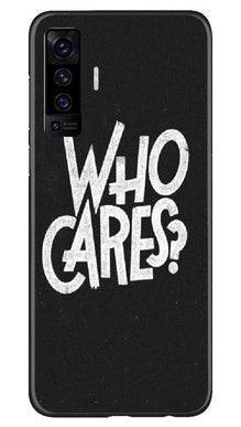 Who Cares Mobile Back Case for Vivo X50 (Design - 94)