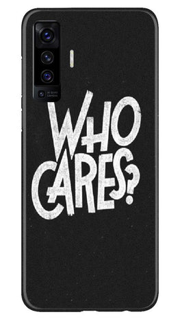 Who Cares Case for Vivo X50