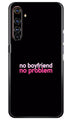 No Boyfriend No problem Case for Realme X50 Pro  (Design - 138)