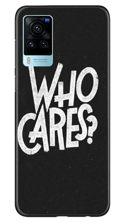 Who Cares Case for Vivo X60 Pro