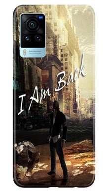 I am Back Mobile Back Case for Vivo X60 Pro (Design - 296)