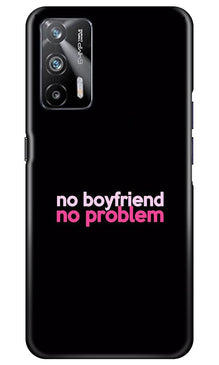 No Boyfriend No problem Mobile Back Case for Realme X7 Max 5G  (Design - 138)