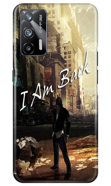 I am Back Mobile Back Case for Realme X7 Max 5G (Design - 296)