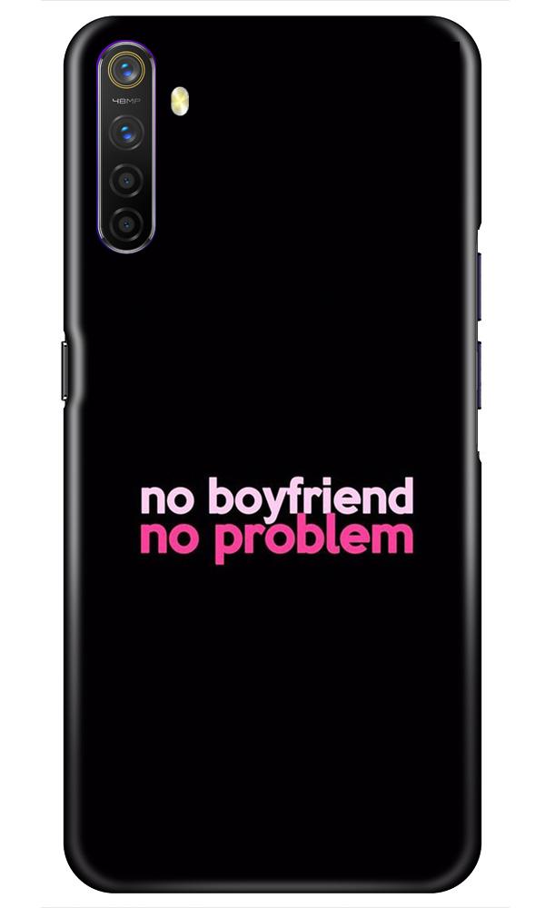 No Boyfriend No problem Case for Realme XT  (Design - 138)