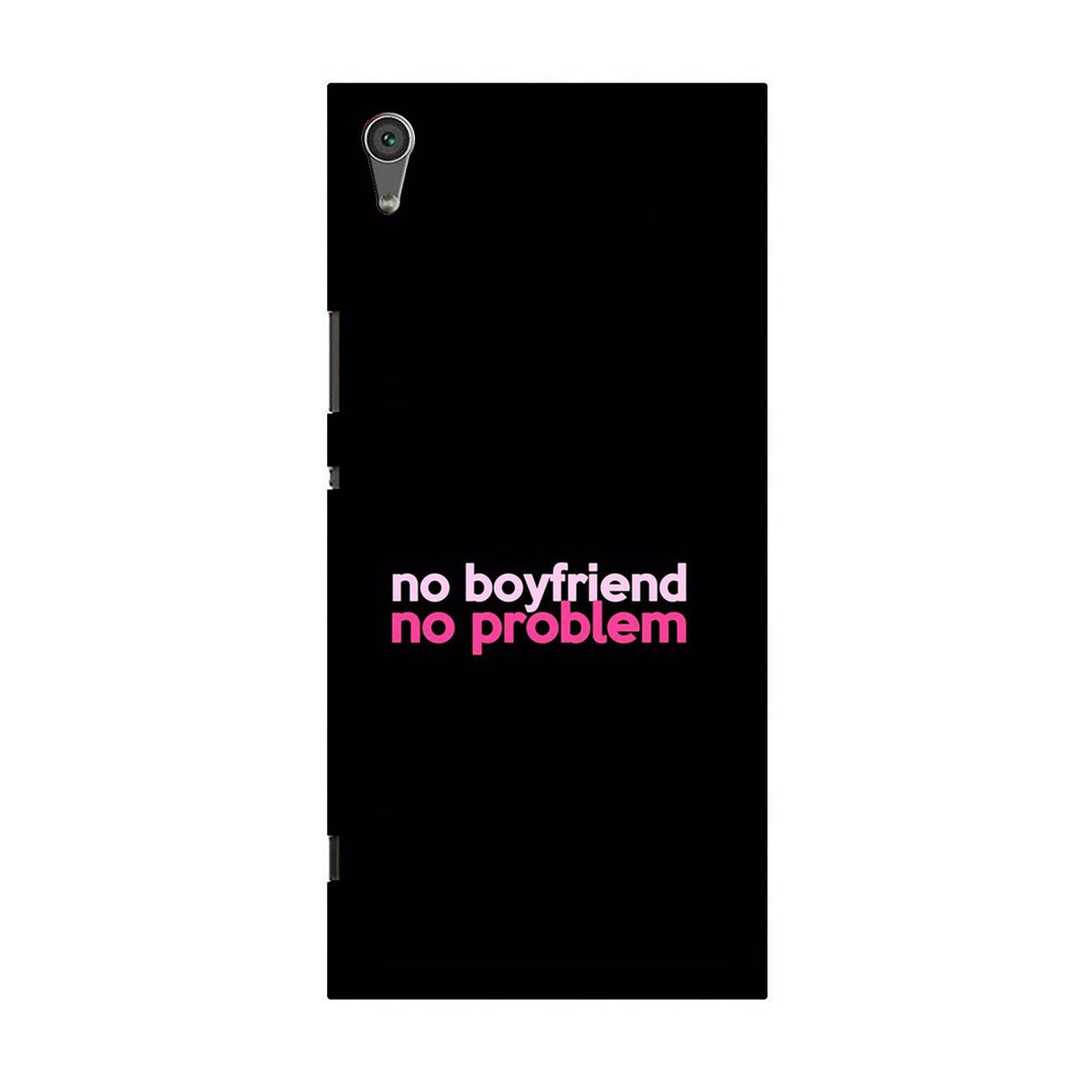 No Boyfriend No problem Case for Sony XA Ultra  (Design - 138)