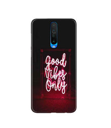 Good Vibes Only Mobile Back Case for Poco X2  (Design - 354)