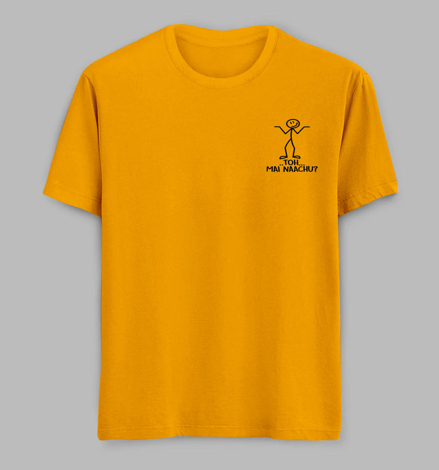 To Mai Naachu Tees/ Tshirts