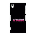 No Boyfriend No problem Case for Sony Z2  (Design - 138)