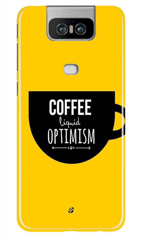 Coffee Optimism Mobile Back Case for Asus Zenfone 6z (Design - 353)