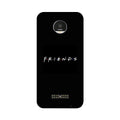 Friends Case for Moto Z Play  (Design - 143)