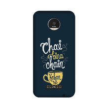 Chai Bina Chain Kahan Case for Moto Z Play  (Design - 144)