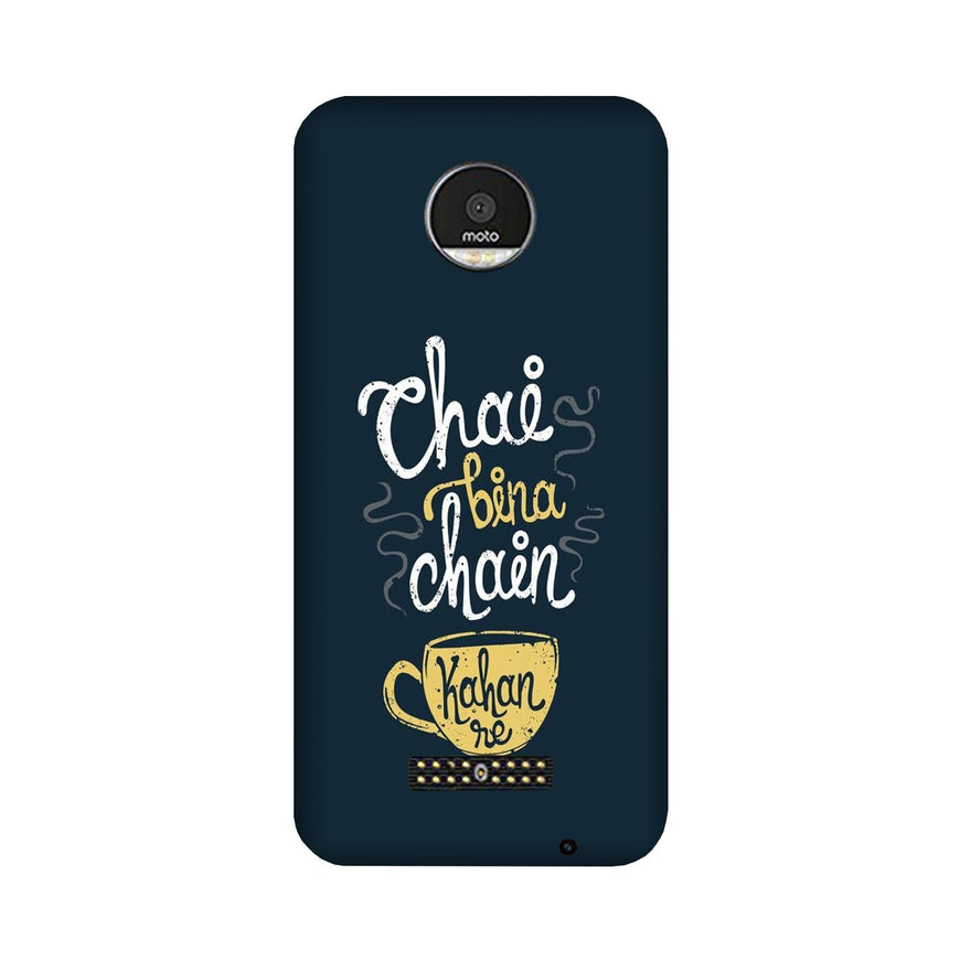 Chai Bina Chain Kahan Case for Moto Z Play  (Design - 144)