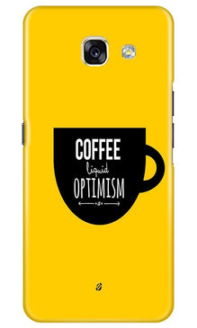 Coffee Optimism Mobile Back Case for Samsung A5 2017 (Design - 353)