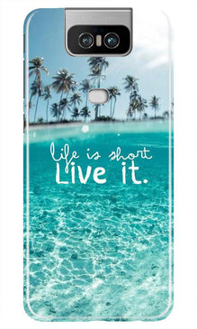 Life is short live it Mobile Back Case for Asus Zenfone 6z (Design - 45)