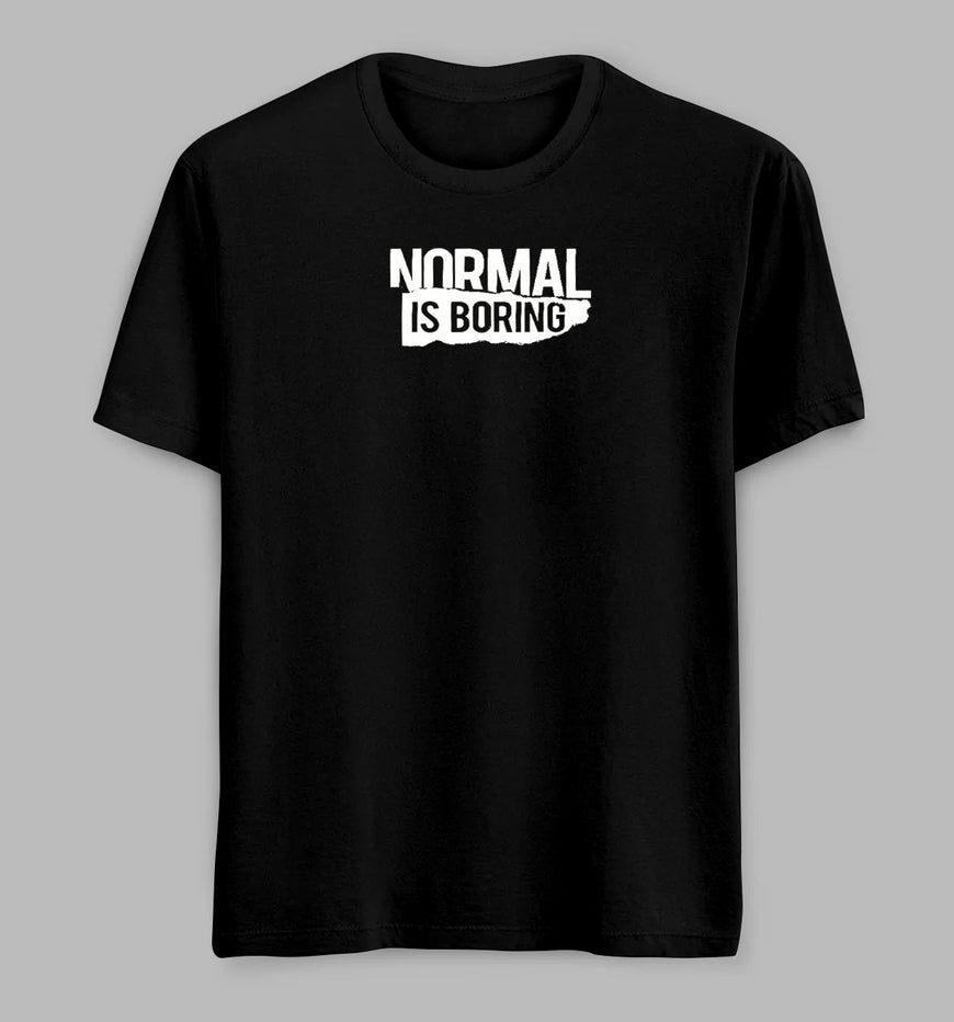 Normal Is Boring Tees/ Tshirts
