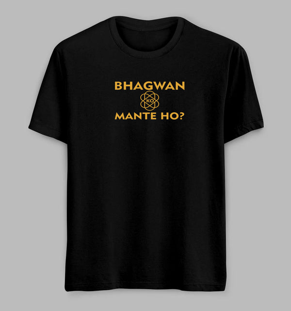 BHAGWAN KO MANTE HO