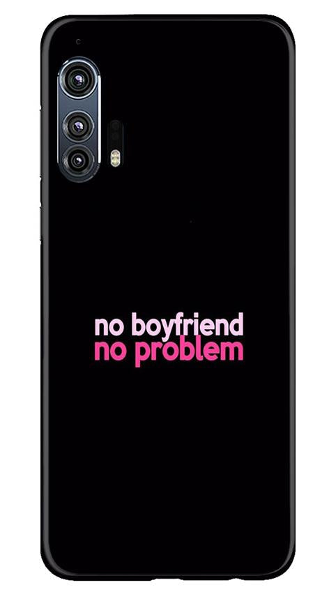 No Boyfriend No problem Case for Moto Edge Plus  (Design - 138)