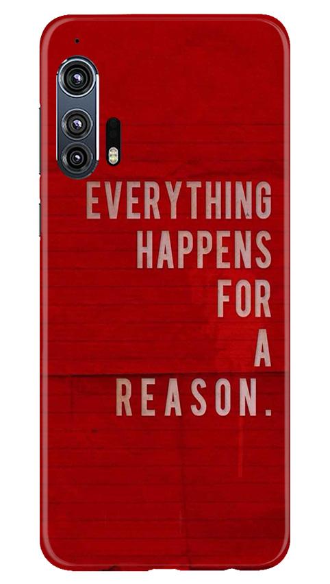 Everything Happens Reason Mobile Back Case for Moto Edge Plus (Design - 378)