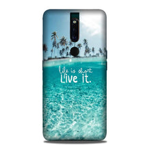 Life is short live it Mobile Back Case for Oppo F11 Pro (Design - 45)