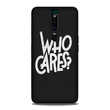 Who Cares Mobile Back Case for Oppo F11 Pro (Design - 94)