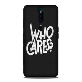 Who Cares Case for Oppo F11 Pro