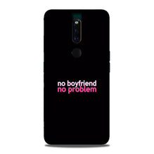 No Boyfriend No problem Mobile Back Case for Oppo F11 Pro  (Design - 138)