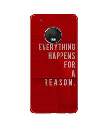 Everything Happens Reason Mobile Back Case for Moto G5 (Design - 378)