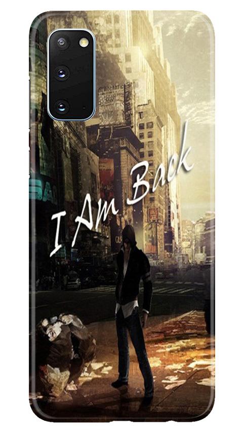 I am Back Case for Samsung Galaxy S20 (Design No. 296)