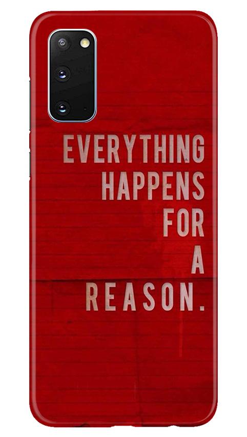 Everything Happens Reason Mobile Back Case for Samsung Galaxy S20 (Design - 378)