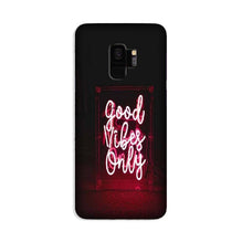 Good Vibes Only Mobile Back Case for Galaxy S9  (Design - 354)