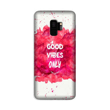 Good Vibes Only Mobile Back Case for Galaxy S9  (Design - 393)