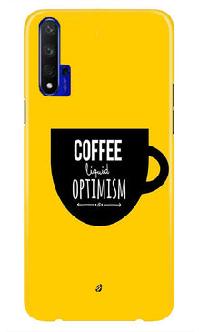Coffee Optimism Mobile Back Case for Huawei Honor 20 (Design - 353)