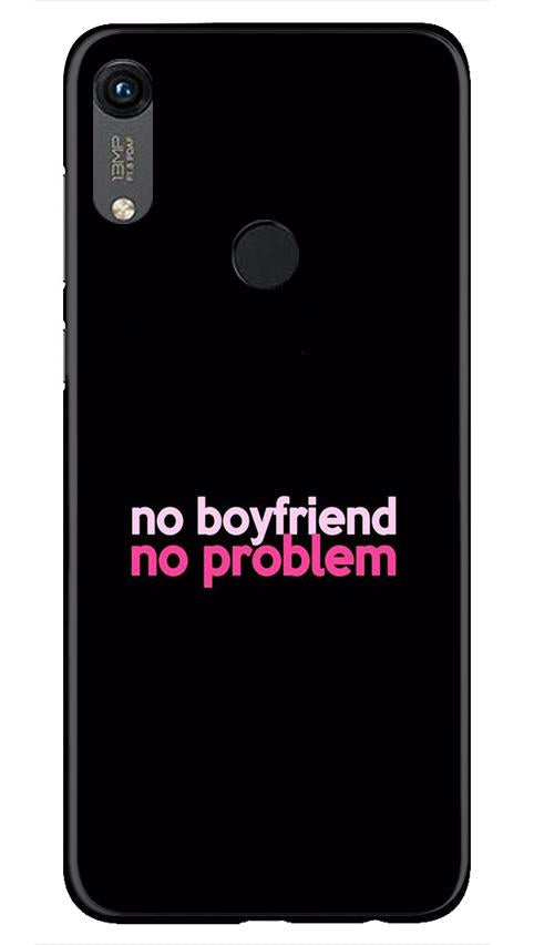 No Boyfriend No problem Case for Honor 8A(Design - 138)