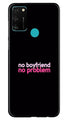 No Boyfriend No problem Case for Honor 9A  (Design - 138)